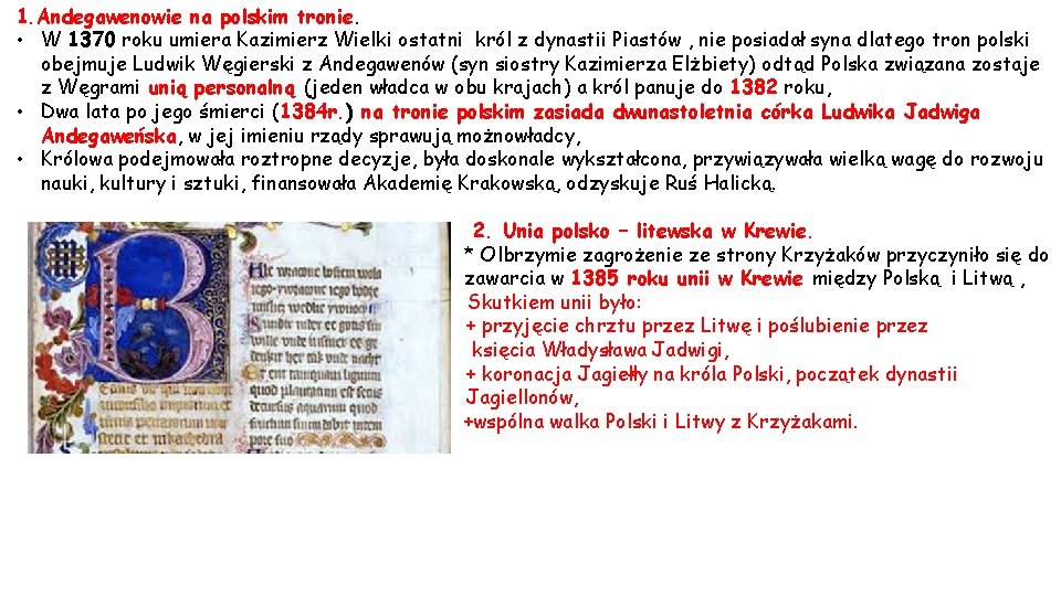 1. Andegawenowie na polskim tronie. • W 1370 roku umiera Kazimierz Wielki ostatni król