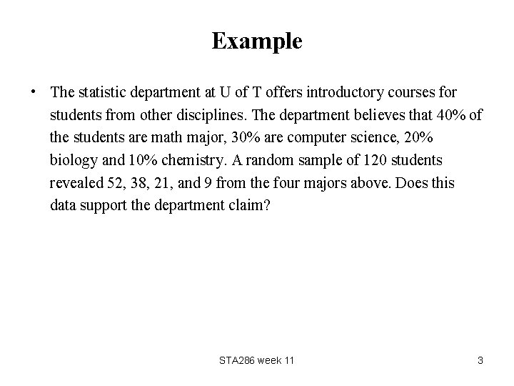 Example • The statistic department at U of T offers introductory courses for students