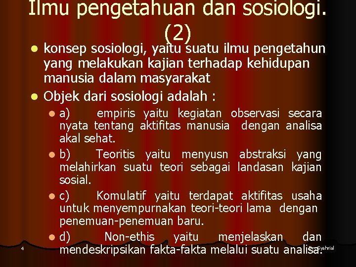 Ilmu pengetahuan dan sosiologi. (2) konsep sosiologi, yaitu suatu ilmu pengetahun yang melakukan kajian