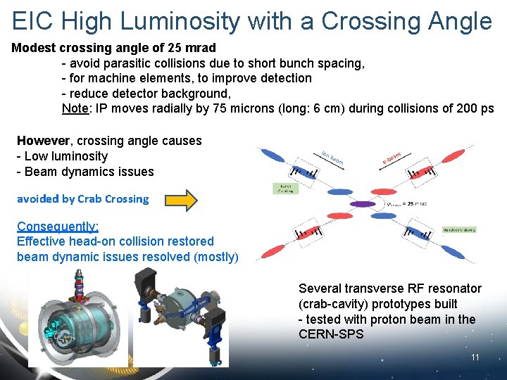 EIC High Luminosity with a Crossing Angle Modest crossing angle of 25 mrad -