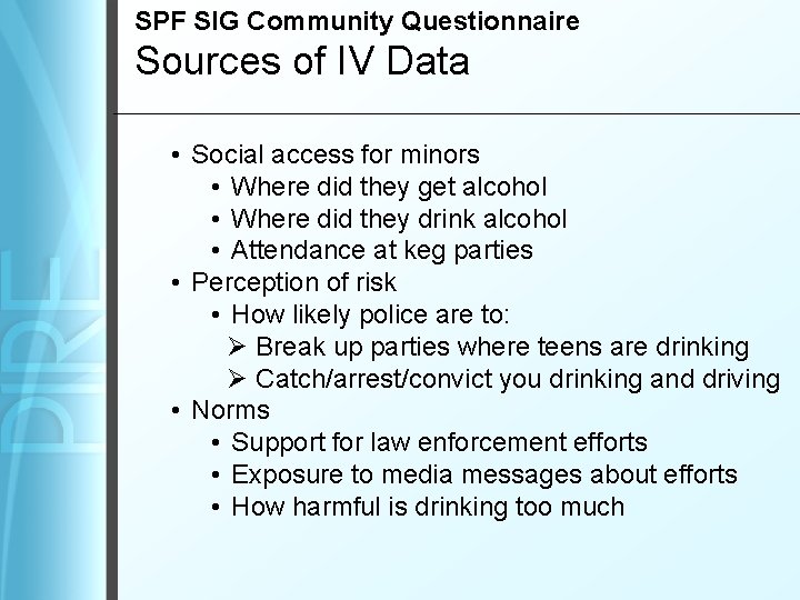 SPF SIG Community Questionnaire Sources of IV Data • Social access for minors •