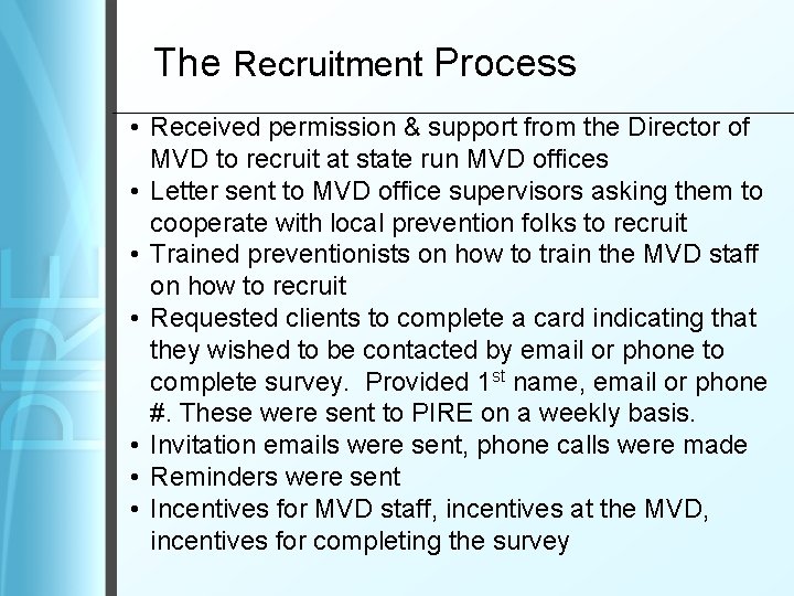 The Recruitment Process • Received permission & support from the Director of MVD to