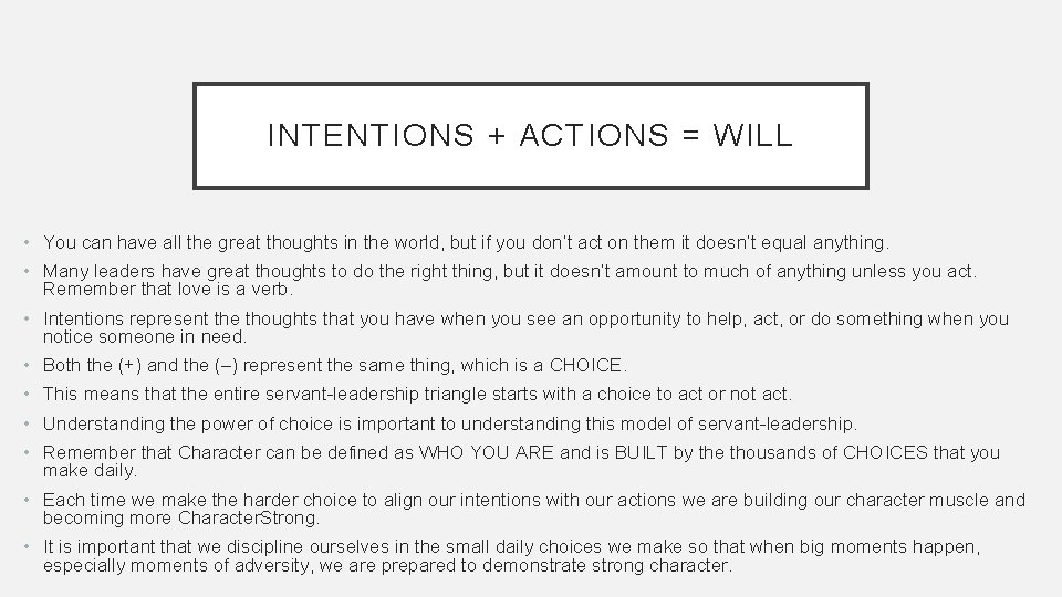 INTENTIONS + ACTIONS = WILL • You can have all the great thoughts in