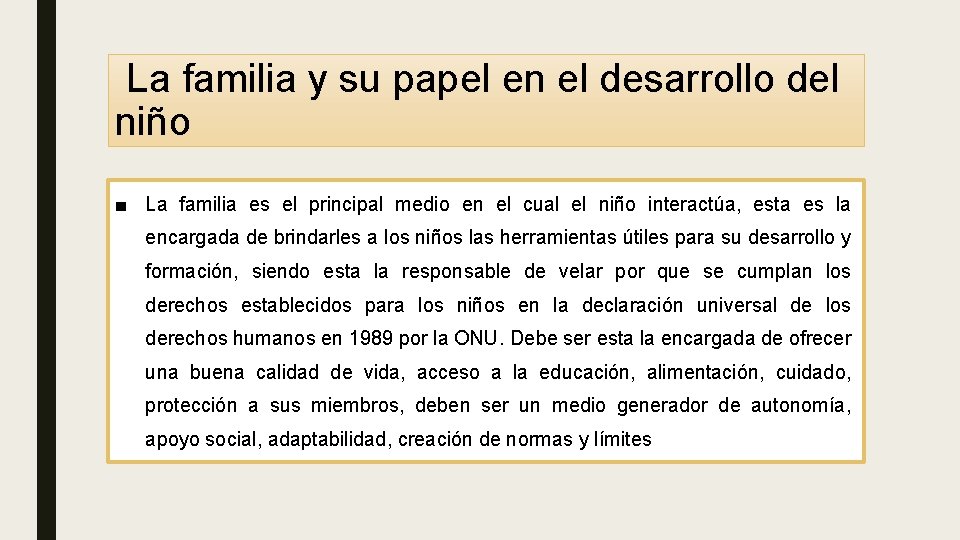 La familia y su papel en el desarrollo del niño ■ La familia es