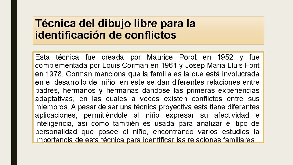 Técnica del dibujo libre para la identificación de conflictos Esta técnica fue creada por