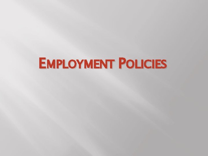 EMPLOYMENT POLICIES 