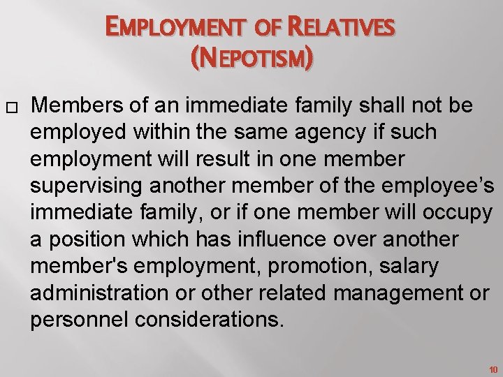 EMPLOYMENT OF RELATIVES (NEPOTISM) � Members of an immediate family shall not be employed