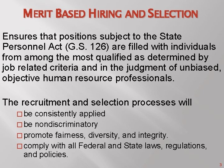 MERIT BASED HIRING AND SELECTION Ensures that positions subject to the State Personnel Act