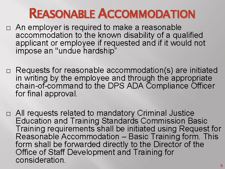 REASONABLE ACCOMMODATION � An employer is required to make a reasonable accommodation to the