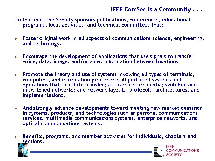 IEEE Com. Soc is a Community. . . To that end, the Society sponsors