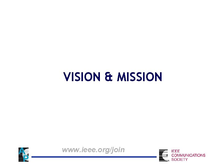 VISION & MISSION www. ieee. org/join 