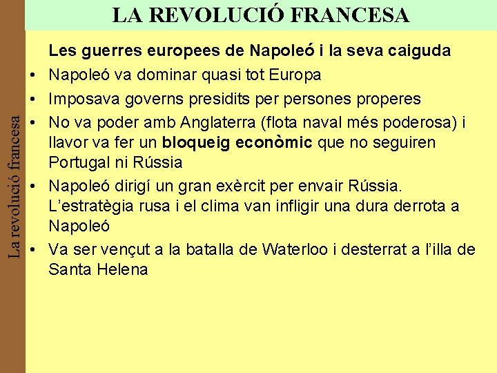 La revolució francesa LA REVOLUCIÓ FRANCESA • • • Les guerres europees de Napoleó