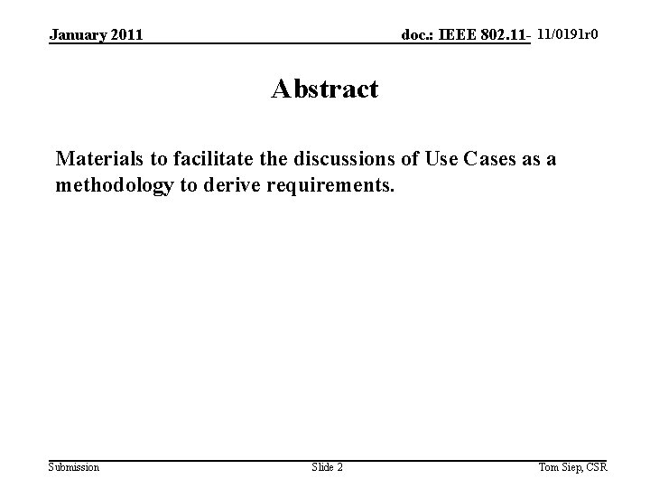 11/0191 r 0 doc. : IEEE 802. 11 -yy/xxxxr 0 January 2011 Abstract Materials