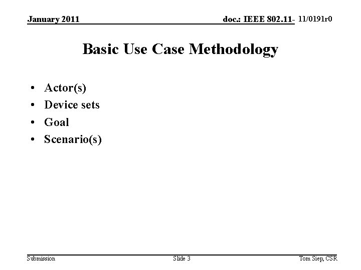 11/0191 r 0 doc. : IEEE 802. 11 -yy/xxxxr 0 January 2011 Basic Use