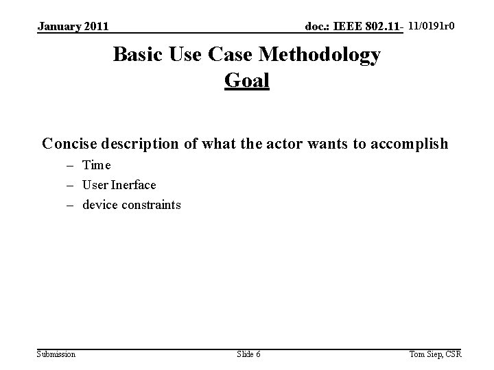 11/0191 r 0 doc. : IEEE 802. 11 -yy/xxxxr 0 January 2011 Basic Use