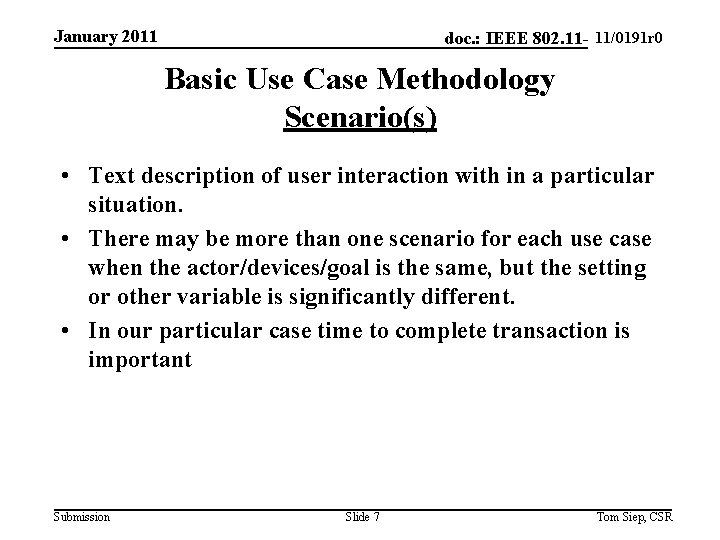 January 2011 11/0191 r 0 doc. : IEEE 802. 11 -yy/xxxxr 0 Basic Use