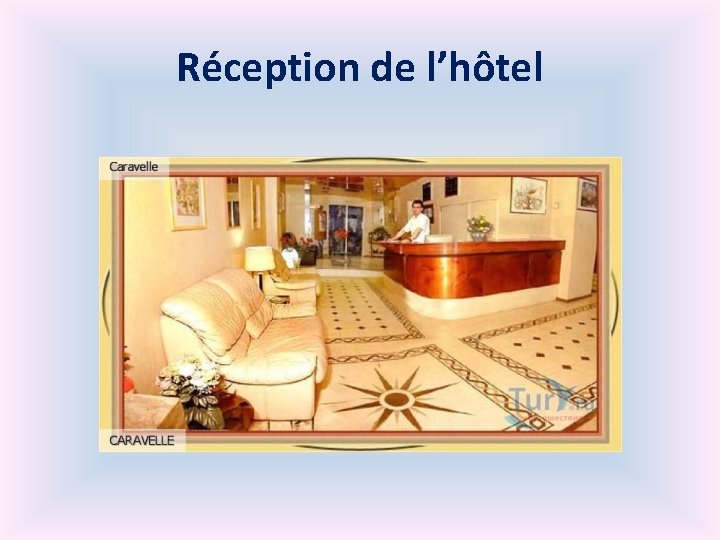 Réception de l’hôtel 