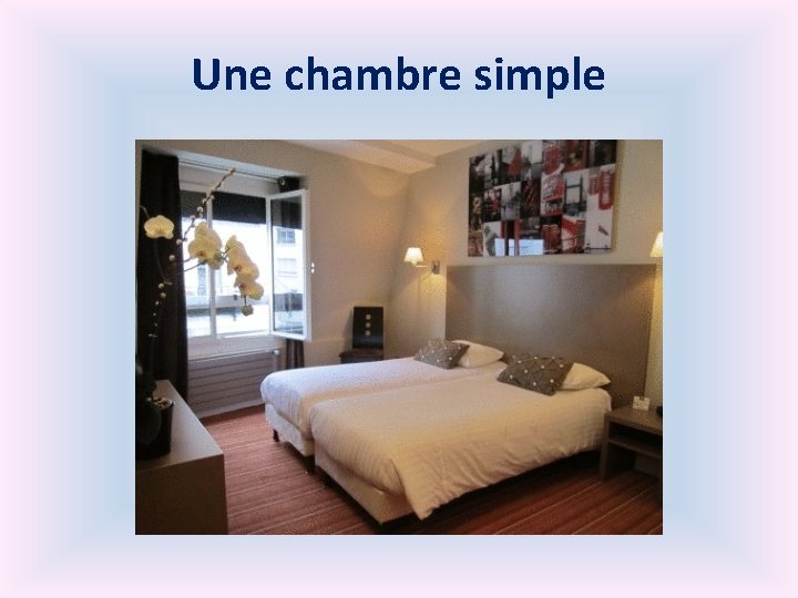 Une chambre simple 