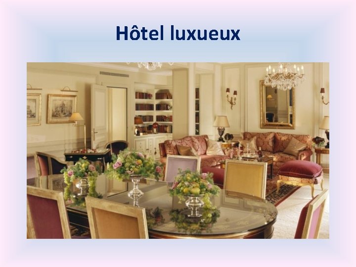 Hôtel luxueux 