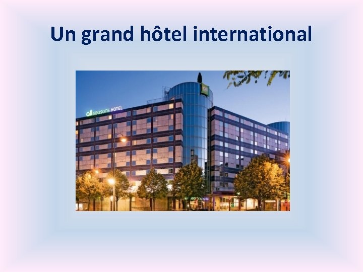 Un grand hôtel international 