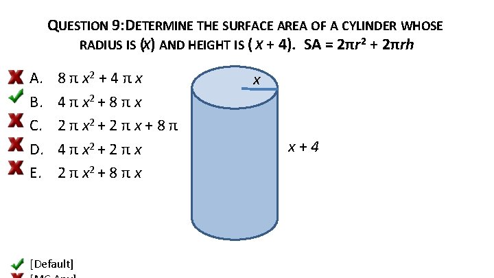 QUESTION 9: DETERMINE THE SURFACE AREA OF A CYLINDER WHOSE RADIUS IS (X) AND