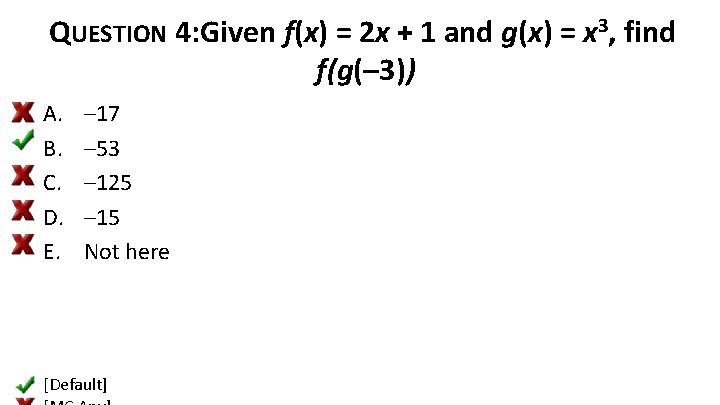 QUESTION 4: Given f(x) = 2 x + 1 and g(x) = x 3,