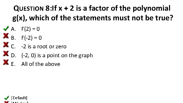 QUESTION 8: If x + 2 is a factor of the polynomial g(x), which