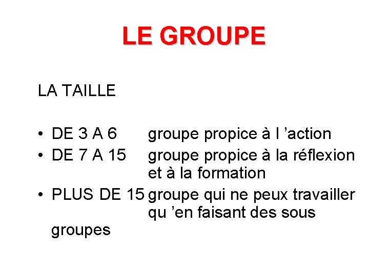 LE GROUPE LA TAILLE • DE 3 A 6 • DE 7 A 15