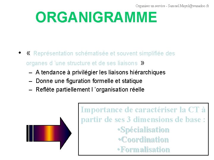 Organiser un service - Samuel. Mayol@wanadoo. fr ORGANIGRAMME • « Représentation schématisée et souvent