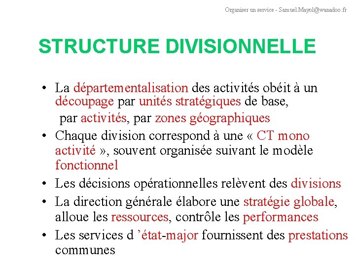 Organiser un service - Samuel. Mayol@wanadoo. fr STRUCTURE DIVISIONNELLE • La départementalisation des activités