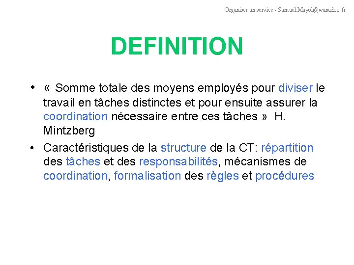 Organiser un service - Samuel. Mayol@wanadoo. fr DEFINITION • « Somme totale des moyens