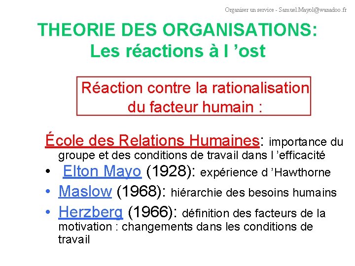 Organiser un service - Samuel. Mayol@wanadoo. fr THEORIE DES ORGANISATIONS: Les réactions à l