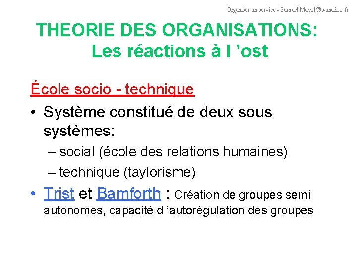 Organiser un service - Samuel. Mayol@wanadoo. fr THEORIE DES ORGANISATIONS: Les réactions à l