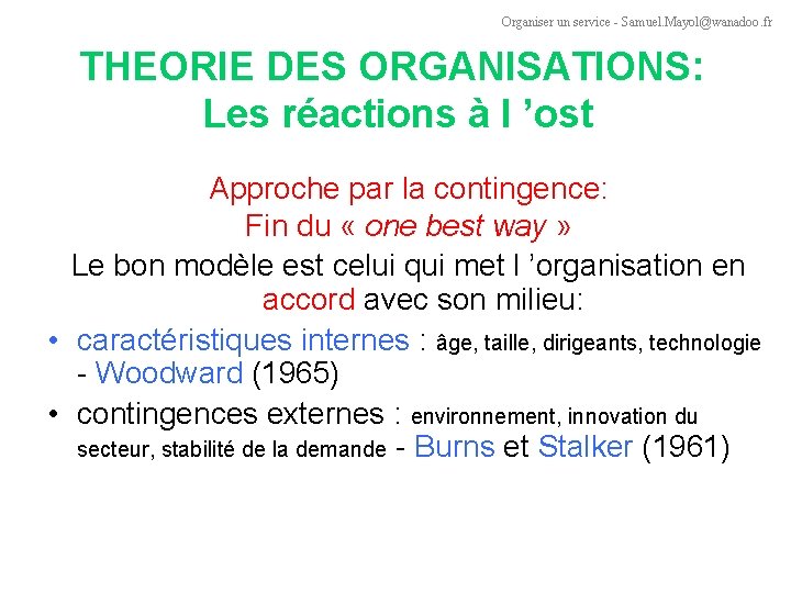 Organiser un service - Samuel. Mayol@wanadoo. fr THEORIE DES ORGANISATIONS: Les réactions à l