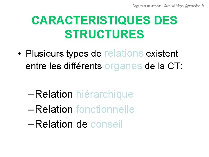 Organiser un service - Samuel. Mayol@wanadoo. fr CARACTERISTIQUES DES STRUCTURES • Plusieurs types de