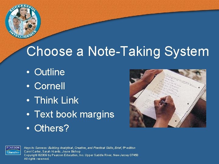 Choose a Note-Taking System • • • Outline Cornell Think Link Text book margins
