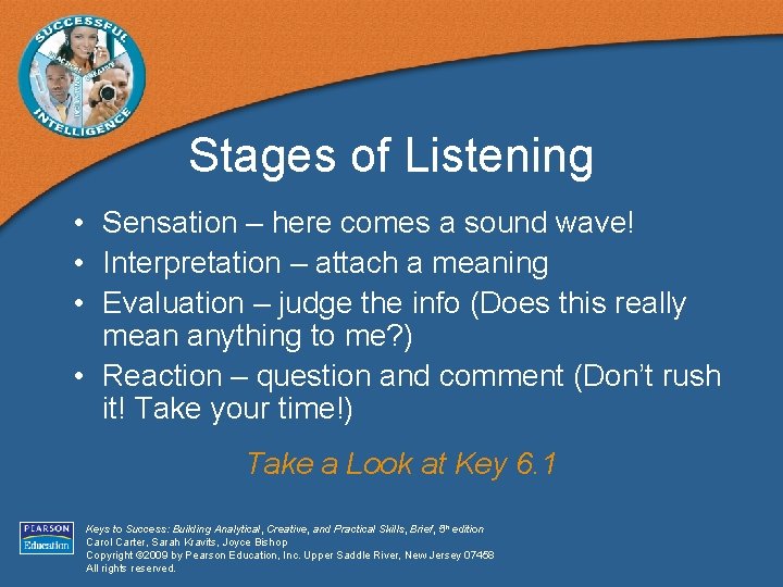 Stages of Listening • Sensation – here comes a sound wave! • Interpretation –