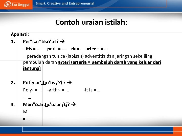 Contoh uraian istilah: Apa arti: 1. Per”i. ar”te. ri’tis? - itis = … peri-