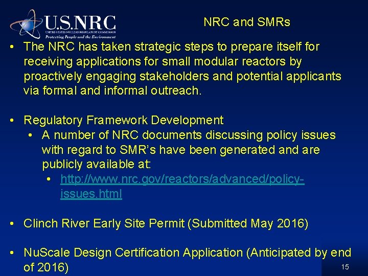 NRC and SMRs • The NRC has taken strategic steps to prepare itself for NRC and SMRs • The NRC has taken strategic steps to prepare itself for