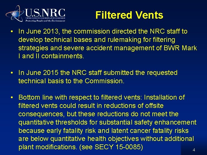 Filtered Vents • In June 2013, the commission directed the NRC staff to develop Filtered Vents • In June 2013, the commission directed the NRC staff to develop