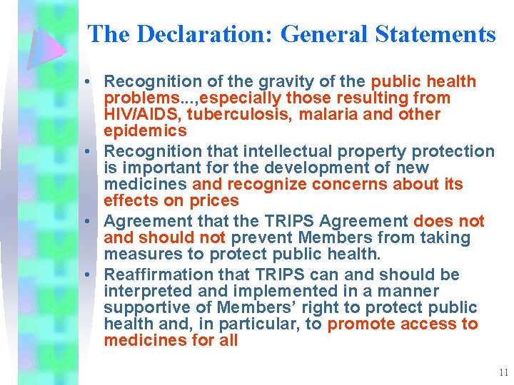 The Declaration: General Statements • Recognition of the gravity of the public health problems.