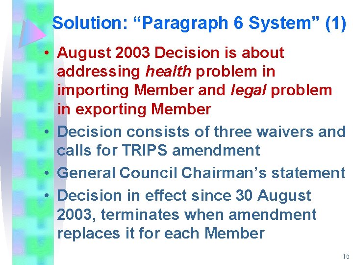 Solution: “Paragraph 6 System” (1) • August 2003 Decision is about addressing health problem