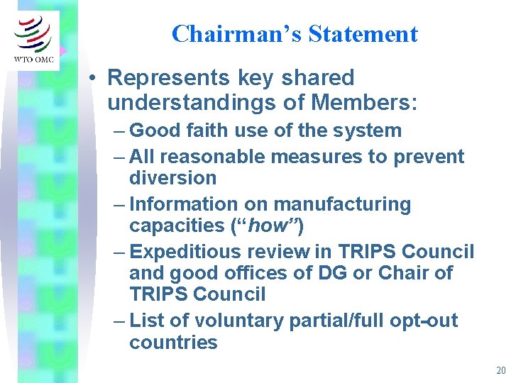 Chairman’s Statement • Represents key shared understandings of Members: – Good faith use of