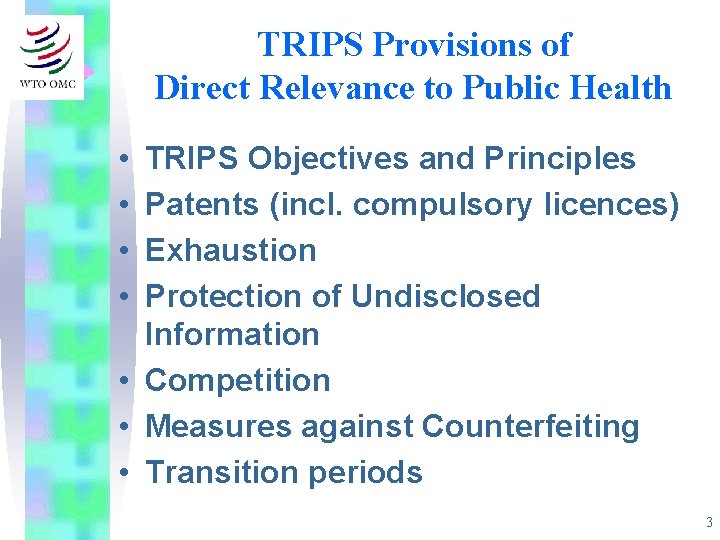 TRIPS Provisions of Direct Relevance to Public Health • • TRIPS Objectives and Principles