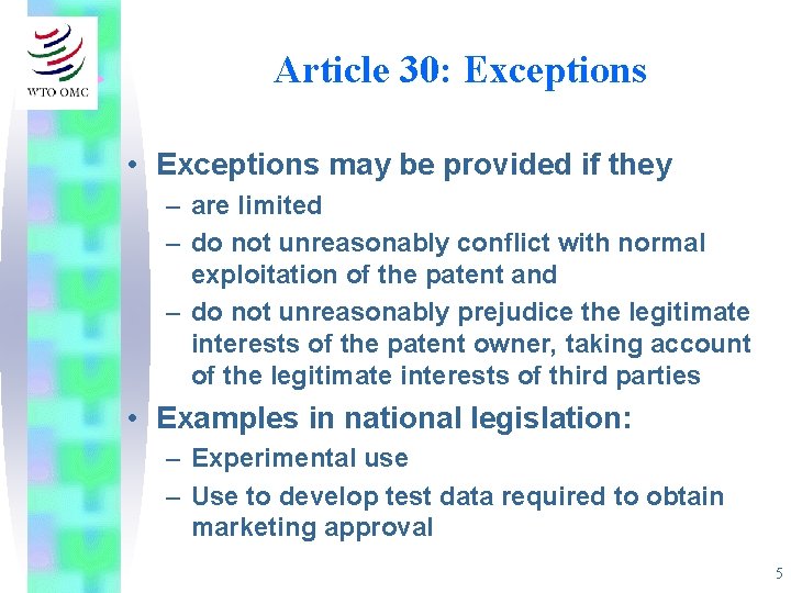 Article 30: Exceptions • Exceptions may be provided if they – are limited –