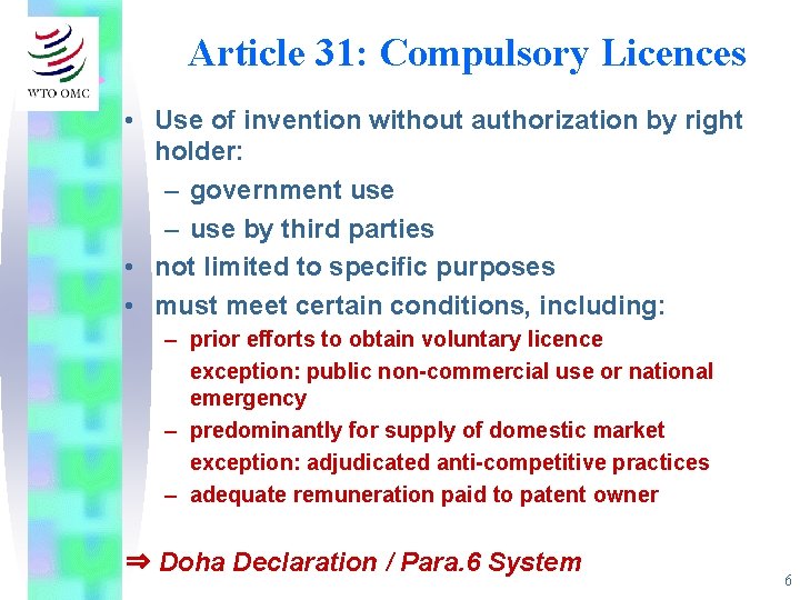 Article 31: Compulsory Licences • Use of invention without authorization by right holder: –