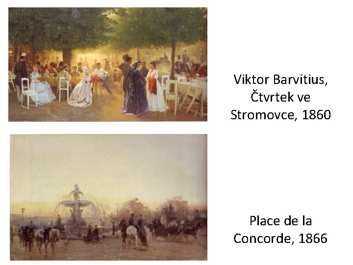 Viktor Barvitius, Čtvrtek ve Stromovce, 1860 Place de la Concorde, 1866 
