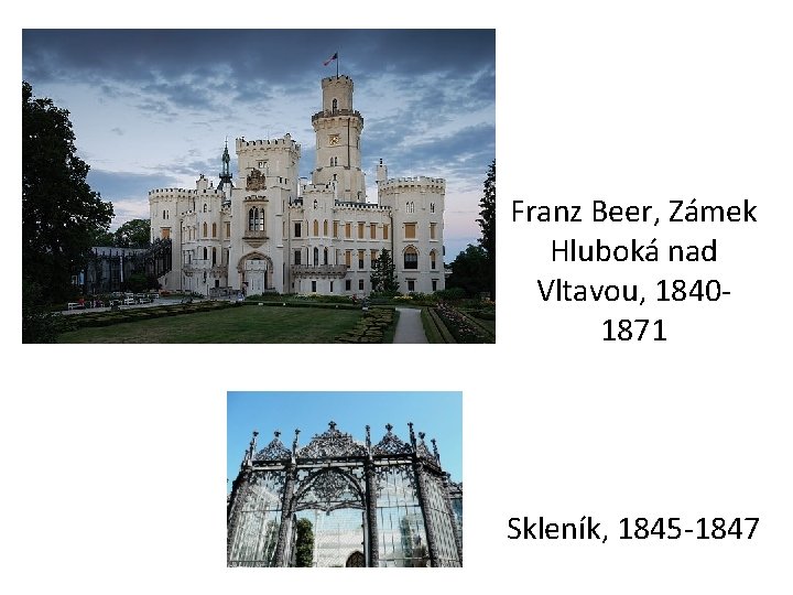 Franz Beer, Zámek Hluboká nad Vltavou, 18401871 Skleník, 1845 -1847 