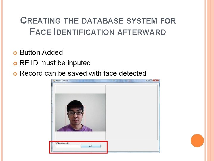 CREATING THE DATABASE SYSTEM FOR FACE IDENTIFICATION AFTERWARD Button Added RF ID must be