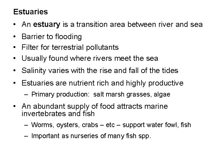 Estuaries • An estuary is a transition area between river and sea • Barrier